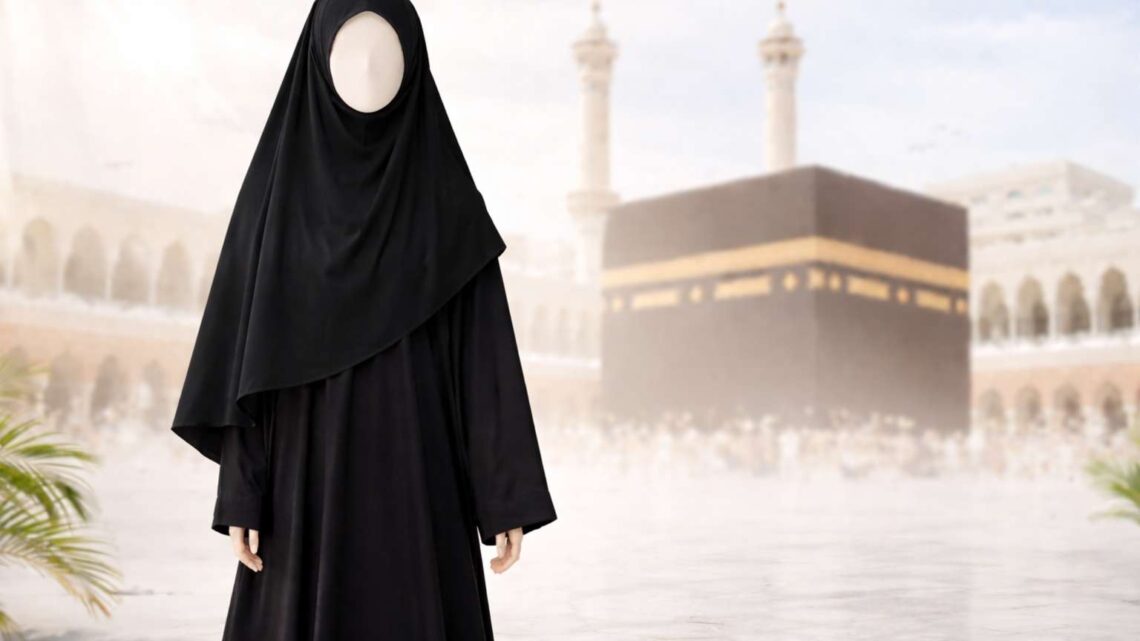 خواتین کا احرام کیسا ہوتا ہے؟ حج و عمرہ کے لیے مکمل گائیڈ